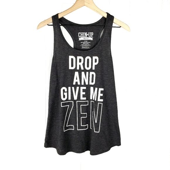 Chin Up Apparel Tops - ⚘2 for $5⚘ ~ DROP AND GIVE ME ZEN GRAPHIC TANK